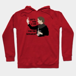 Let's Find a Cure For The Patriarchy Hoodie